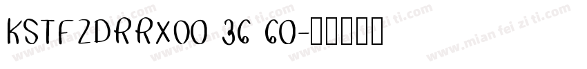 KSTFZDRRXO0 36 60字体转换